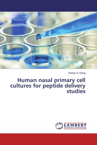 Human nasal primary cell cultures for peptide delivery studies