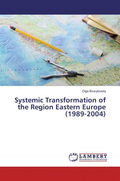 Systemic Transformation of the Region Eastern Europe (1989-2004)