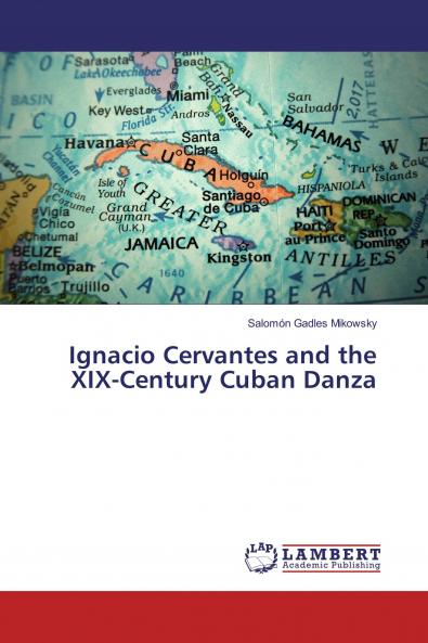 Ignacio Cervantes and the XIX-Century Cuban Danza