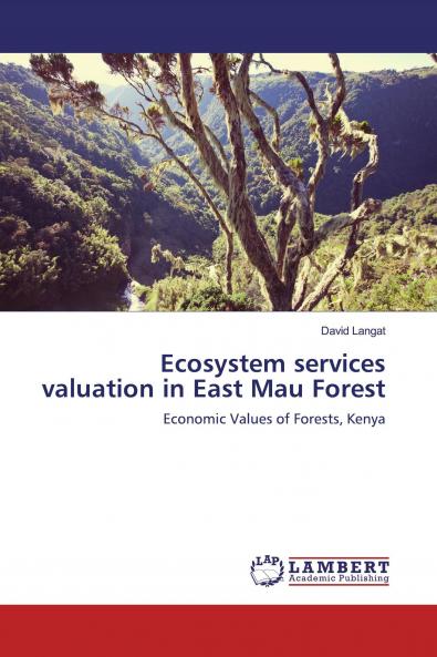 Ecosystem services valuation in East Mau Forest