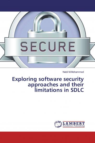 Exploring software security approaches and their limitations in SDLC