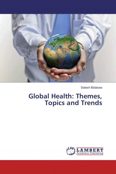 Global Health: Themes Topics and Trends