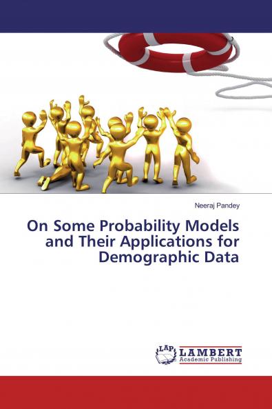 On Some Probability Models and Their Applications for Demographic Data