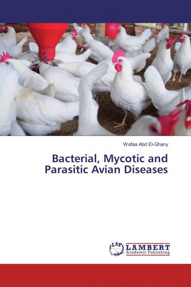 Bacterial Mycotic and Parasitic Avian Diseases