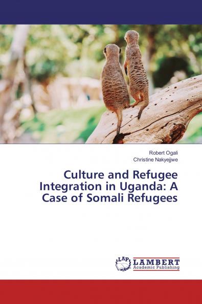 Culture and Refugee Integration in Uganda: A Case of Somali Refugees