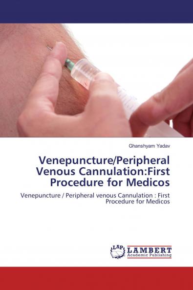 Venepuncture/Peripheral Venous Cannulation:First Procedure for Medicos