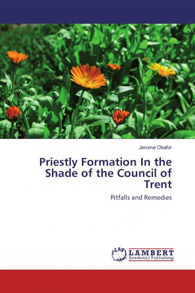 Priestly Formation In the Shade of the Council of Trent