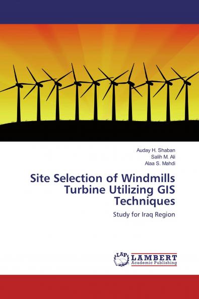 Site Selection of Windmills Turbine Utilizing GIS Techniques
