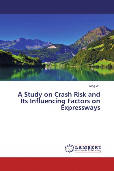 A Study on Crash Risk and Its Influencing Factors on Expressways