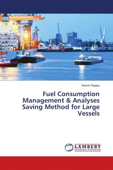 Fuel Consumption Management & Analyses Saving Method for Large Vessels