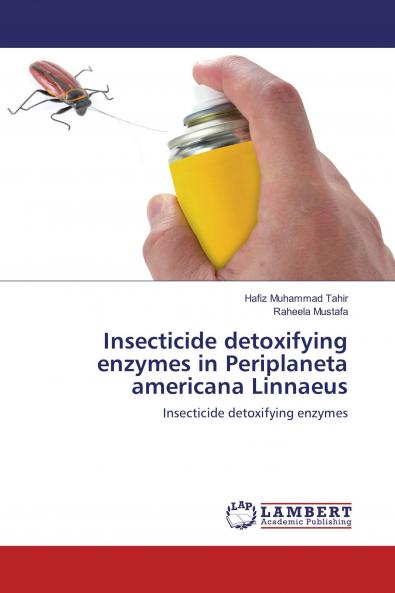 Insecticide detoxifying enzymes in Periplaneta americana Linnaeus