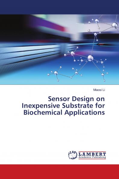 Sensor Design on Inexpensive Substrate for Biochemical Applications