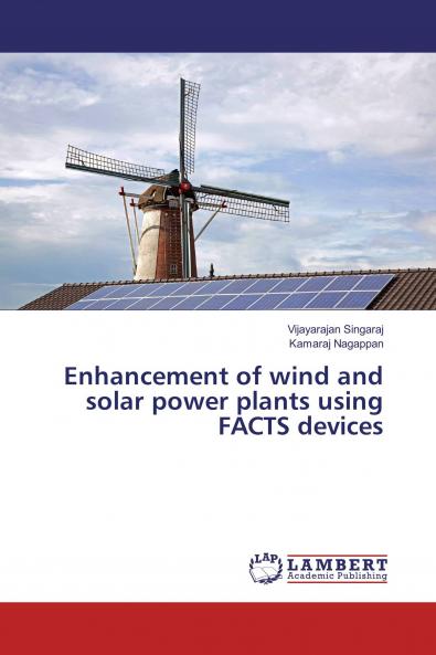 Enhancement of wind and solar power plants using FACTS devices
