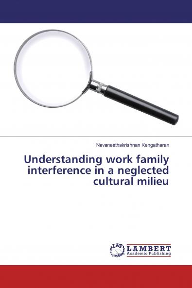Understanding work family interference in a neglected cultural milieu
