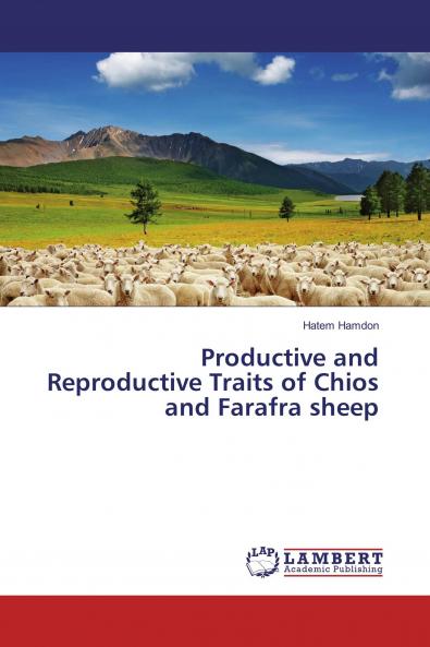 Productive and Reproductive Traits of Chios and Farafra sheep