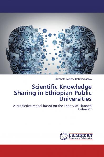 Scientific Knowledge Sharing in Ethiopian Public Universities