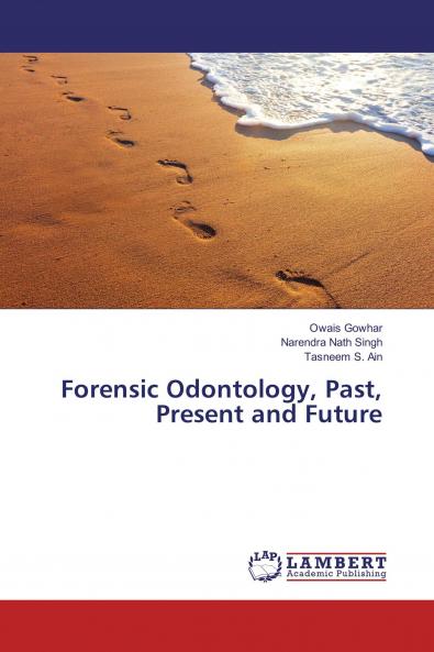 Forensic Odontology Past Present and Future