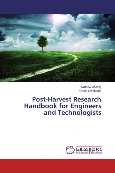 Post-Harvest Research Handbook for Engineers and Technologists
