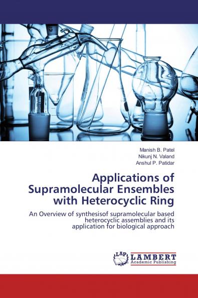 Applications of Supramolecular Ensembles with Heterocyclic Ring