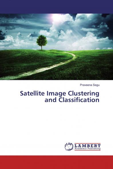 Satellite Image Clustering and Classification