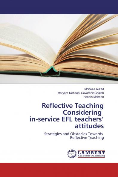 Reflective Teaching Considering in-service EFL teachers��� attitudes
