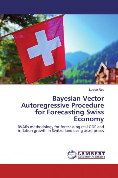 Bayesian Vector Autoregressive Procedure for Forecasting Swiss Economy
