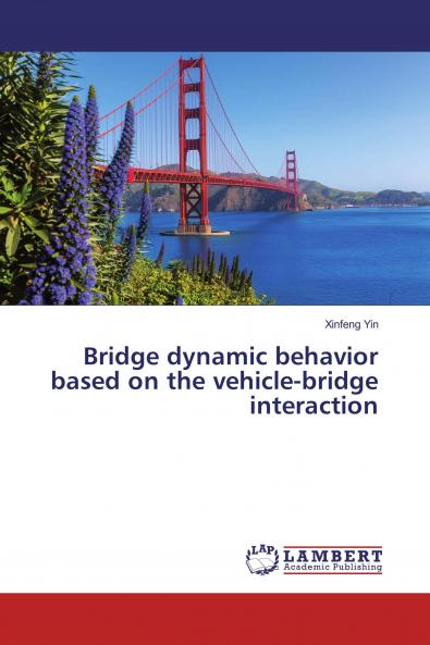 Bridge dynamic behavior based on the vehicle-bridge interaction