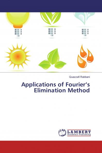 Applications of Fourier���s Elimination Method