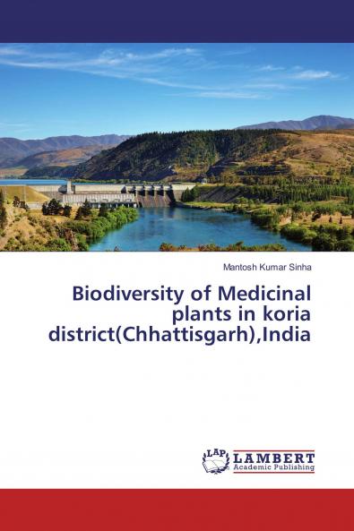 Biodiversity of Medicinal plants in koria district(Chhattisgarh)India