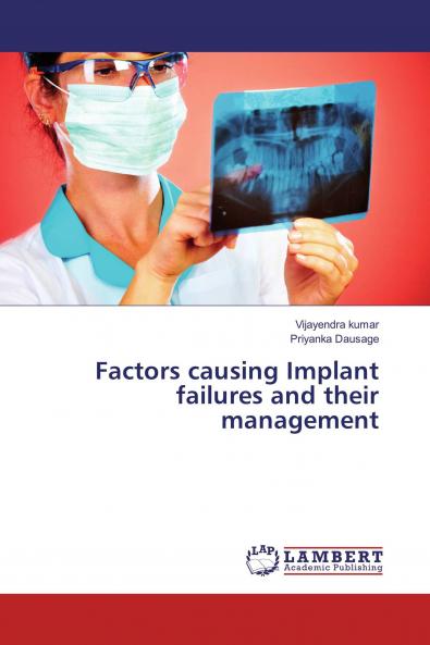 Factors causing Implant failures and their management