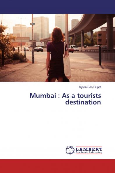 Mumbai : As a tourists destination