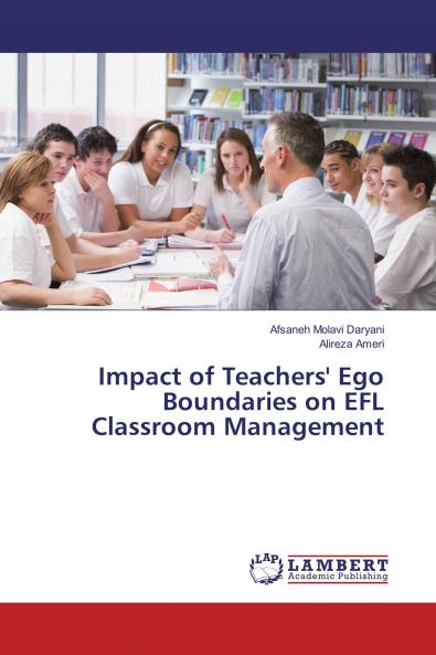Impact of Teachers' Ego Boundaries on EFL Classroom Management