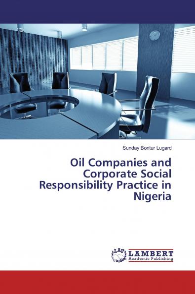 Oil Companies and Corporate Social Responsibility Practice in Nigeria