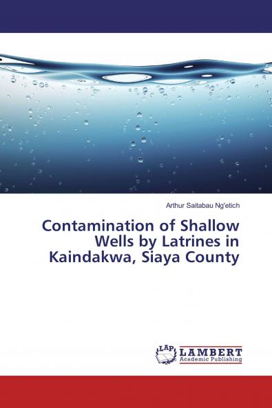 Contamination of Shallow Wells by Latrines in Kaindakwa Siaya County