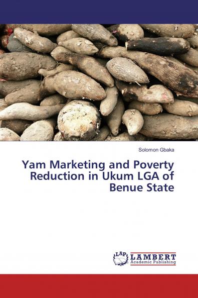 Yam Marketing and Poverty Reduction in Ukum LGA of Benue State