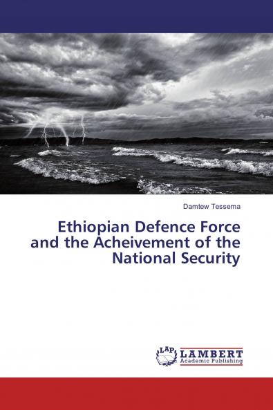 Ethiopian Defence Force and the Acheivement of the National Security