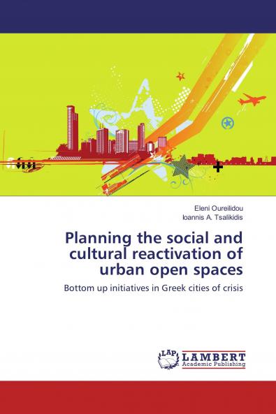 Planning the social and cultural reactivation of urban open spaces