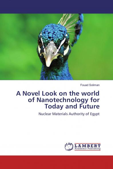 A Novel Look on the world of Nanotechnology for Today and Future