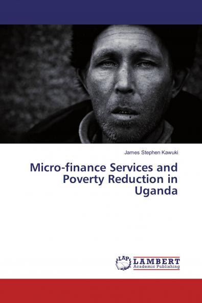 Micro-finance Services and Poverty Reduction in Uganda