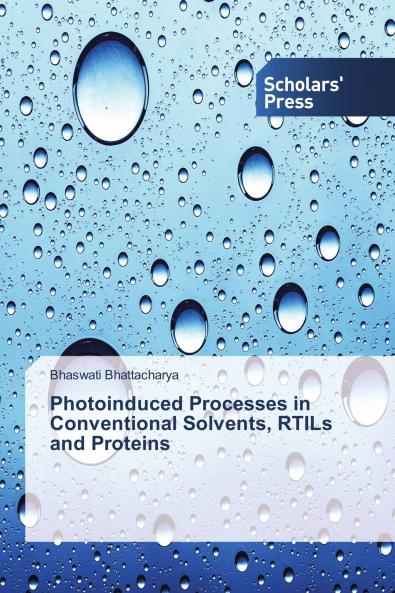 Photoinduced Processes in Conventional Solvents RTILs and Proteins
