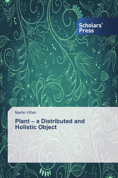 Plant ��� a Distributed and Holistic Object