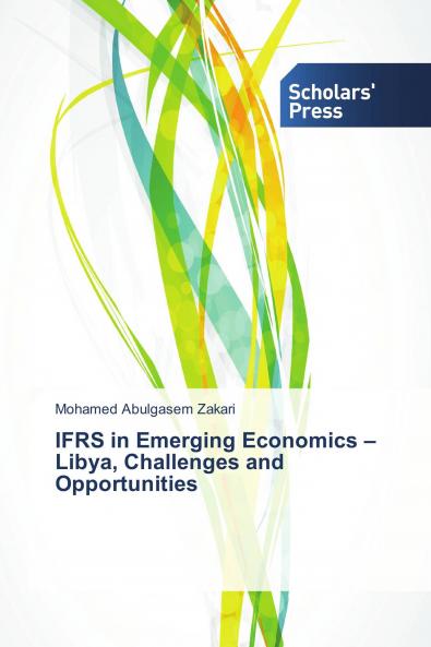 IFRS in Emerging Economics ��� Libya Challenges and Opportunities