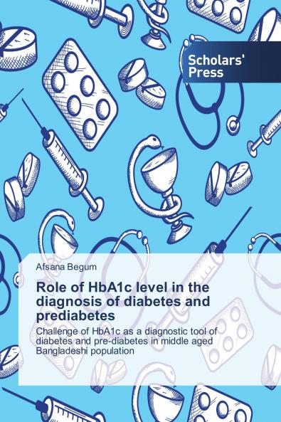 Role of HbA1c level in the diagnosis of diabetes and prediabetes