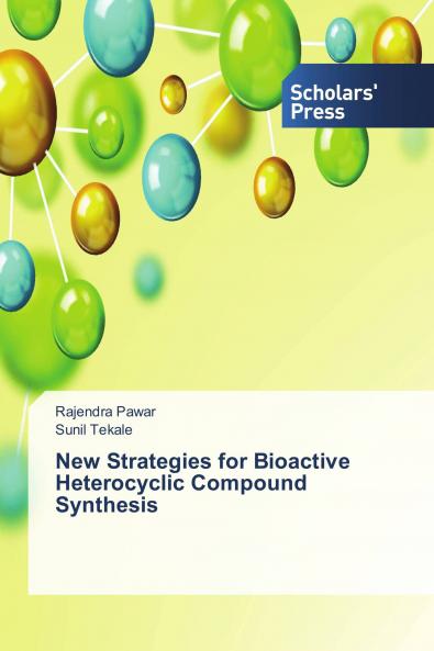 New Strategies for Bioactive Heterocyclic Compound Synthesis