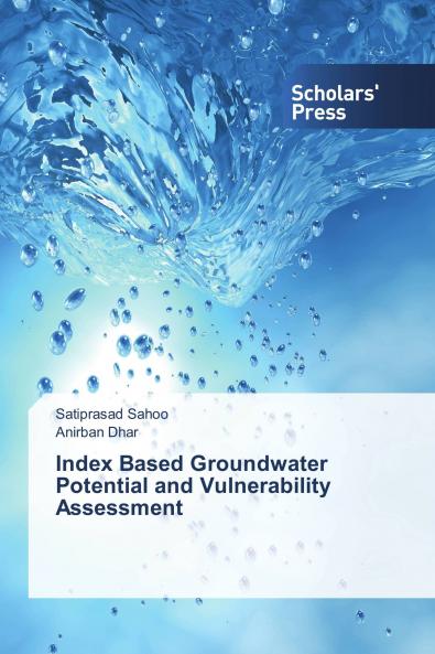 Index Based Groundwater Potential and Vulnerability Assessment