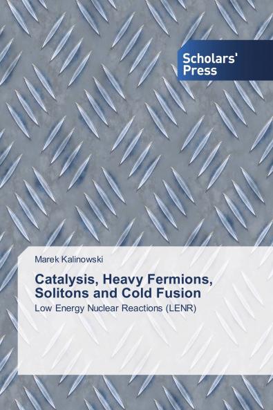 Catalysis Heavy Fermions Solitons and Cold Fusion