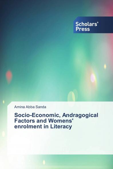 Socio-Economic Andragogical Factors and Womens' enrolment in Literacy