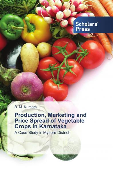 Production Marketing and Price Spread of Vegetable Crops in Karnataka