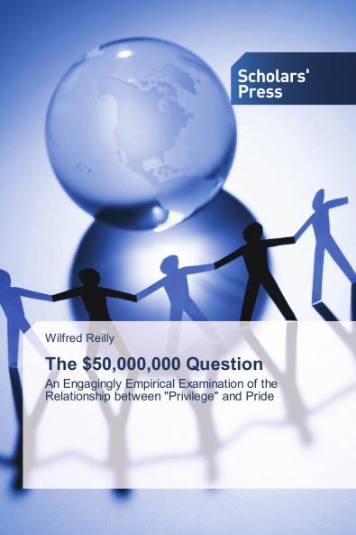 The $50000000 Question: An Engagingly Empirical Examination of the Relationship between Privilege and Pride