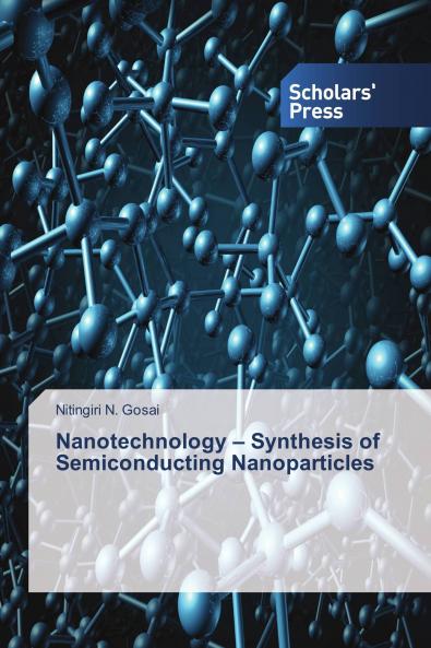 Nanotechnology ��� Synthesis of Semiconducting Nanoparticles